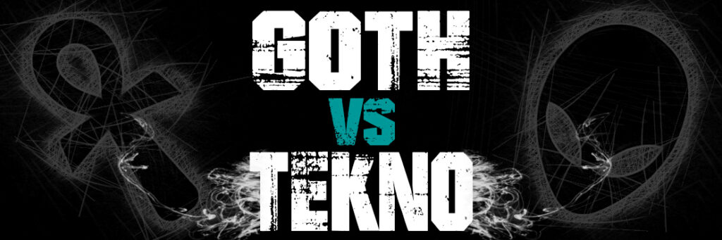 Goth VS Tekno