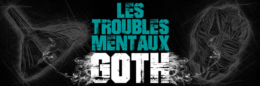 troubles mentaux goth